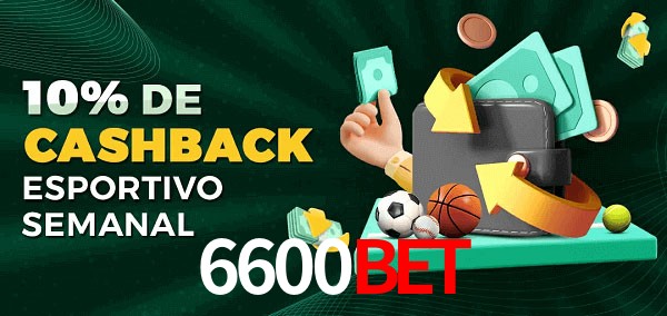 10% de bônus de cashback na 6600Bet
